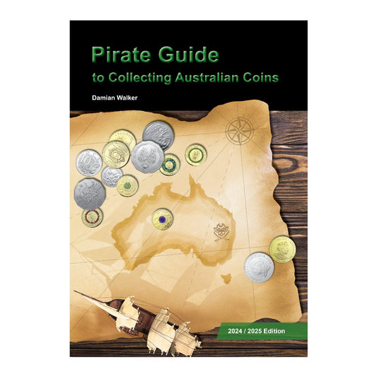 Pirate Guide to Collecting Australian Coins Paperback: 2024-2025 Edition